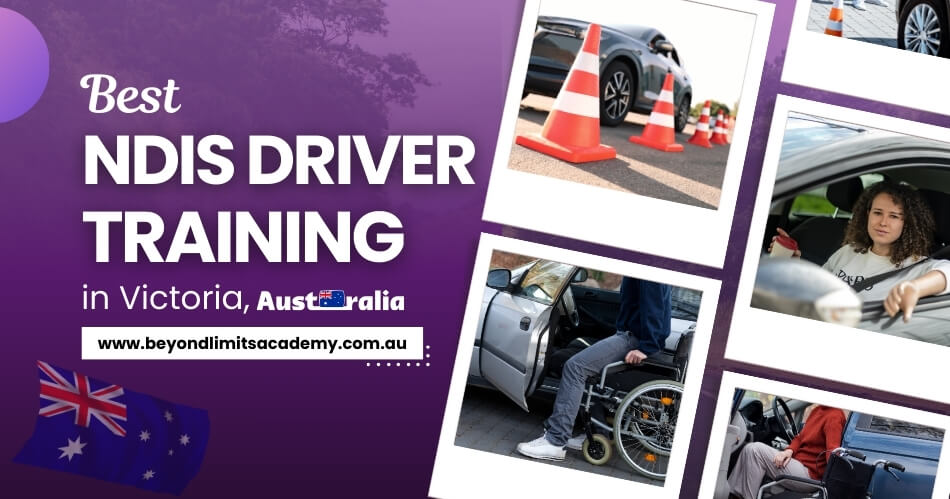 Best NDIS Driver Training in Victoria, Australia by Beyond Limits Academy